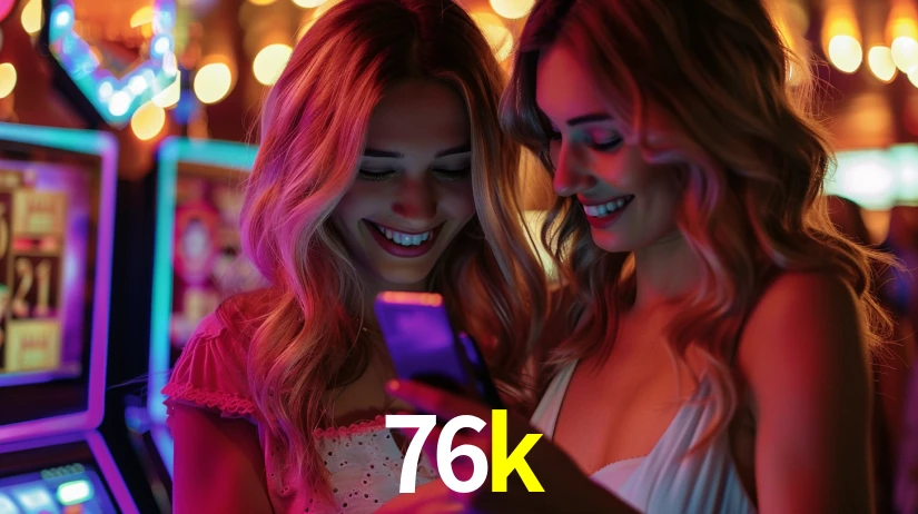76k: Jogos de Caça-Níqueis-Altas Recompensas, Roleta-Velocidade, Blackjack-Desafios Máximos